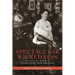 Spectacular Wickedness: Sex, Race, and Memory in Storyville, New Orleans