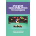Snooker Concentration Techniques: Ways To Improve Concentration: Concentration Enhancement Techniques