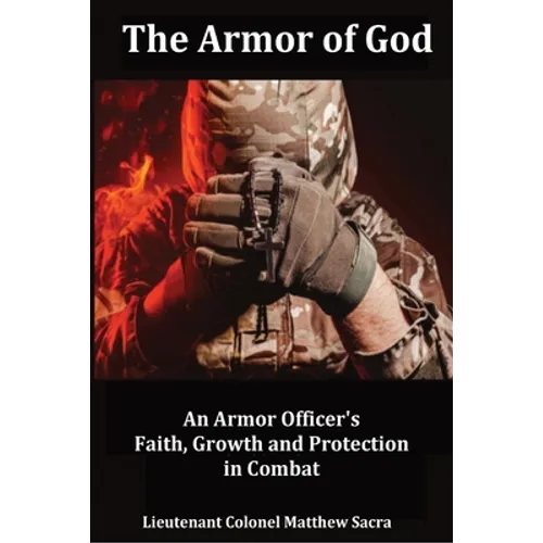 The Armor of God: An Armor Officer's Faith, Growth and Protection in Combat