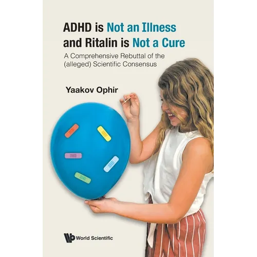 ADHD Is Not an Illness and Ritalin Is Not a Cure
