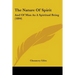 The Nature Of Spirit: And Of Man As A Spiritual Being (1894)