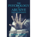 The Psychology of Abusive Relationships: How to Recognize the Signs of a Toxic Relationship, Unmask a Narcissistic Personality, and Regain Control of
