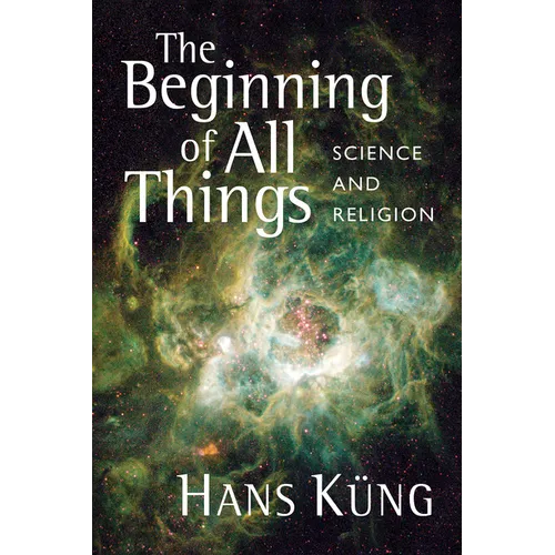 The Beginning of All Things: Science and Religion