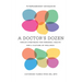 A Doctor's Dozen: Twelve Strategies for Personal Health and a Culture of Wellness