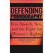 Defending Pornography: Free Speech, Sex, and the Fight for Women's Rights