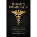 Hermes Trismegistus: A Beginner's Guide: Exploring Hermetic Teachings