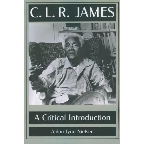 C. L. R. James: A Critical Introduction