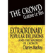 The Crowd & Extraordinary Popular Delusions and the Madness of Crowds