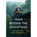 Train Beyond the Mountains: Journeys on the Rocky Mountaineer