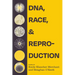 Dna, Race, and Reproduction