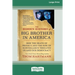 The Hidden History of Big Brother in America: How the Death of Privacy and the Rise of Surveillance Threaten Us and Our Democracy [16pt Large Print Ed
