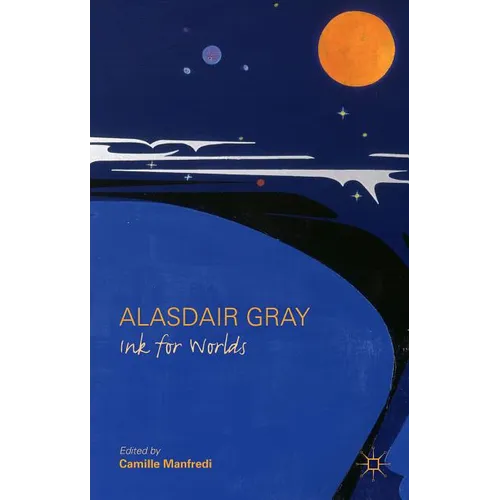 Alasdair Gray: Ink for Worlds