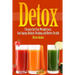 Detox: Cleanse for Fast Weight Loss, Anti Aging, Holistic Healing, and Better Health