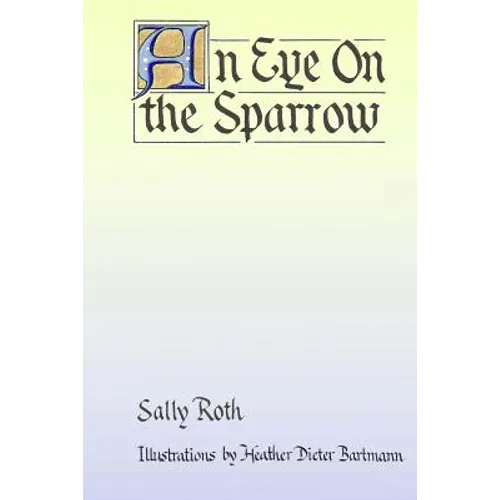 An Eye on the Sparrow: The Bird Lover's Bible