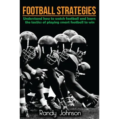 Football Strategies: Understand How To Watch AND play the Game