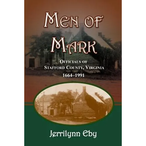 Men of Mark: Officials of Stafford County, Virginia