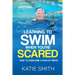 Learning To Swim When You're Scared: How To Overcome A Fear Of Water