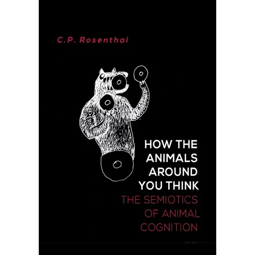 How the Animals Around You Think: The Semiotics of Animal Cognition