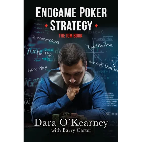 Endgame Poker Strategy: The ICM Book