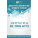 Get I.T.! How to Start a Career in the New Information Technology: How to Start as an Agile Scrum Master