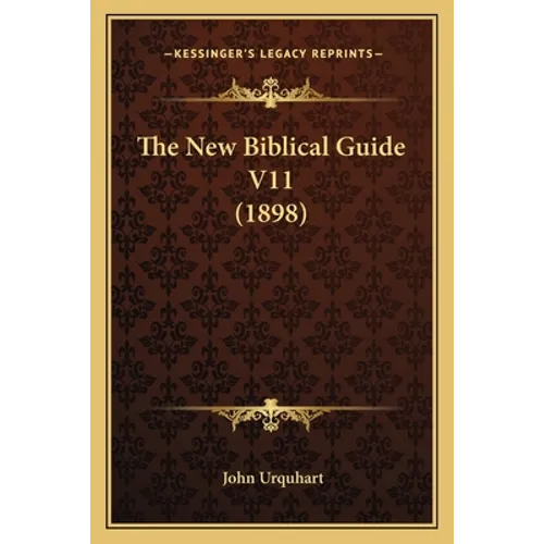 The New Biblical Guide V11 (1898)