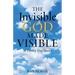 The Invisible God Made Visible: In Twenty True Stories