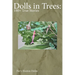 Dolls in Trees: 100+ True Stories
