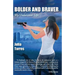 Bolder and Braver: My Undercover Life
