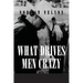 What Drives Men Crazy