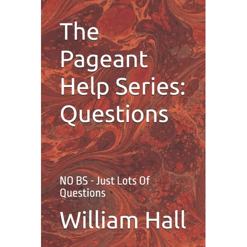 The Pageant Help Series: Questions: NO BS - Just Lots Of Questions