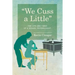 We Cuss a Little: The Life and Times of a School Psychologist