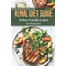 Renal Diet Guide: Kidney-Friendly Recipes For Beginners: Renal Diet Cuisine