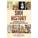 Sikh History: A Captivating Guide to the Story of Sikhism, From Spiritual Beginnings to Heroic Stands