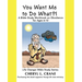 You Want Me to Do What?!: A Bible Study Workbook on Obedience for Ages 6-12