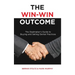 The Win-Win Outcome: The Dealmaker's Guide To Buying And Selling Dental Practices