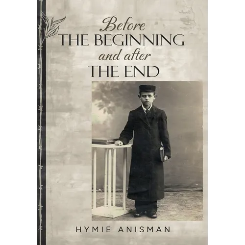 Before the Beginning and After the End