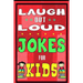 Laugh-Out-Loud Jokes for Kids Book: One of The Most Funniest Joke Books for Kids from World Famous Kids Authors. Marvellous Gift for All Young Fun Lov