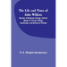 The Life and Times of John Wilkins: Warden of Wadham College, Oxford; Master of Trinity College, Cambridge; and Bishop of Chester