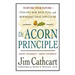 The Acorn Principle: Know Yourself, Grow Yourself