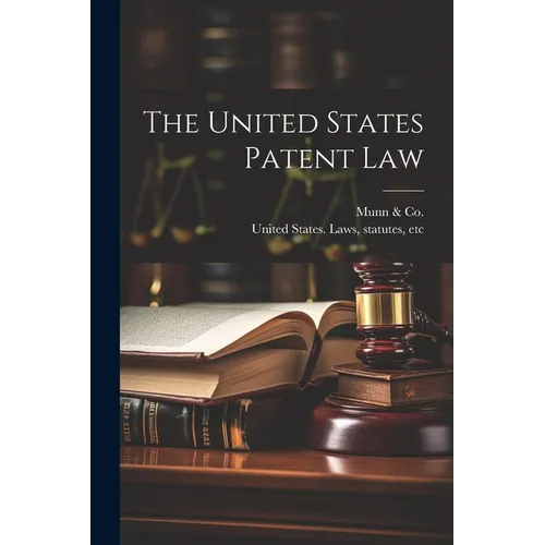 The United States Patent Law