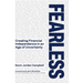 Fearless: Creating Financial Independence in an Age of Uncertainty