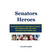 Senators Heroes: Remembering the Washington Senators Who Helped Make the 1960s Baseball's Real Golden Age