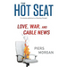 The Hot Seat: Love, War, and Cable News