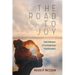 The Road to Joy: Eight Pathways of Psychospiritual Transformation