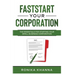 FastStart Your Corporation: The Essentials For Starting Your Small Business Corporation