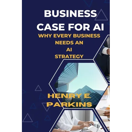 Business Case for AI: Why Every Business Needs an AI Strategy