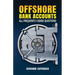Offshore Bank Accounts: all frequently asked questions