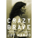 Crazy Brave: A Memoir