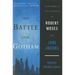 The Battle for Gotham: New York in the Shadow of Robert Moses and Jane Jacobs