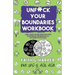 Unfuck Your Boundaries Workbook: Build Better Relationships Through Consent, Communication, and Expressing Your Needs